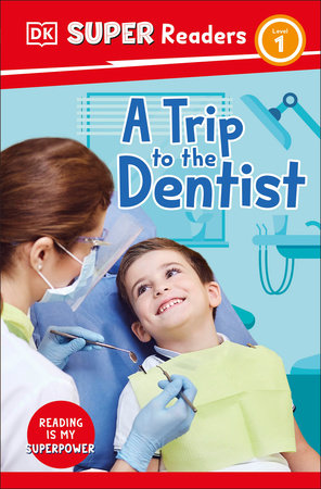 DK Super Readers Level 1 A Trip to the Dentist TR by DK