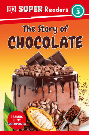 DK Super Readers Level 3 The Story of Chocolate Paperback by DK