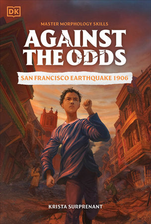 Against the Odds: San Francisco Earthquake 1906 Paperback by Krista Surprenant (contributor)