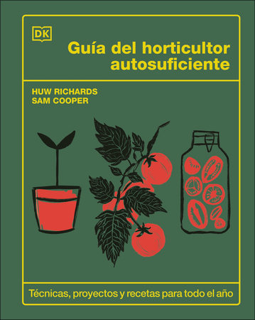 Guia del horticultor autosuficiente (The Self-Sufficient Garden) Hardcover by Huw Richards and Sam Cooper