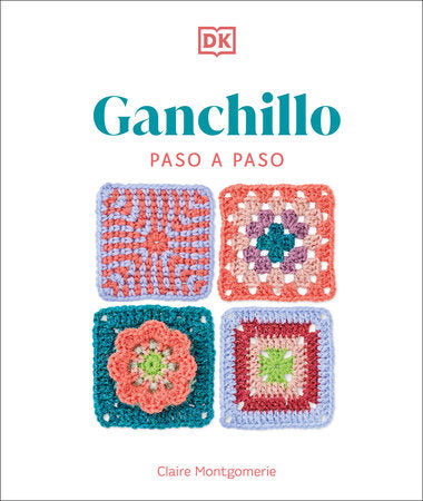 Ganchillo paso a paso (Crochet Stitches Step-by-Step) Paperback by Claire Montgomerie