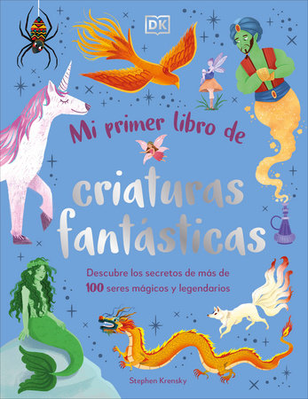 Mi primer libro de criaturas fantasticas (Bedtime Book of Magical Creatures) Hardcover by Stephen Krensky