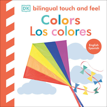 Bilingual Baby Touch and Feel: Colors / Los Colores Board Book by DK
