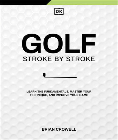 Golf Stroke by Stroke Hardcover by Brian Crowell