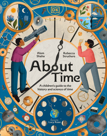 About Time Hardcover by Rebecca Struthers and Alom Shaha