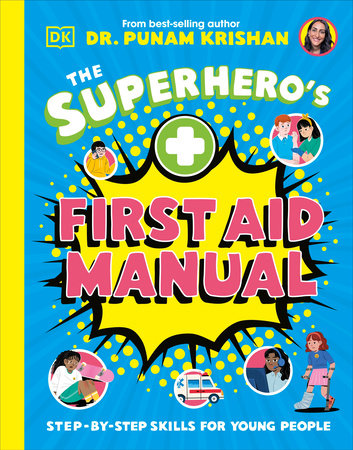 The Superhero's First Aid Manual Hardcover by Dr Punam Krishan