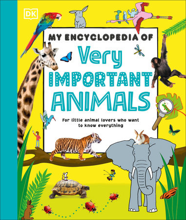 My Encyclopedia of Very Important Animals Hardcover by DK