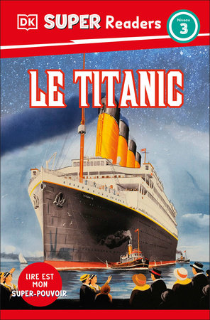 DK Super Readers Level 3 French Translation Titanic - Le Titanic TR by DK