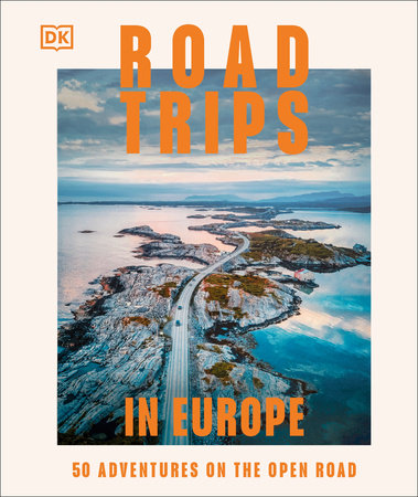 Road Trips in Europe Hardcover by DK Travel