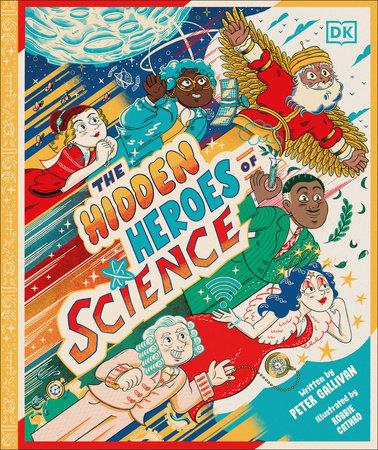 Hidden Heroes of Science Hardcover by Peter Gallivan