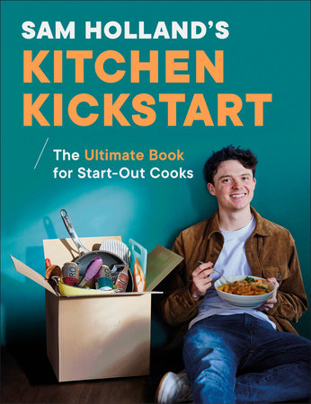 Sam Holland's Kitchen Kickstart Hardcover by Sam Holland
