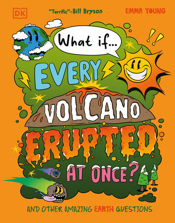 What If... Every Volcano Erupted at Once? Hardcover by Emma Young