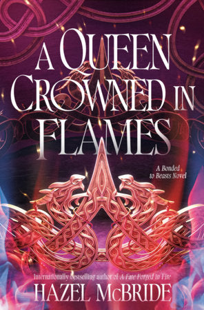 A Queen Crowned in Flames Hardcover by Hazel McBride