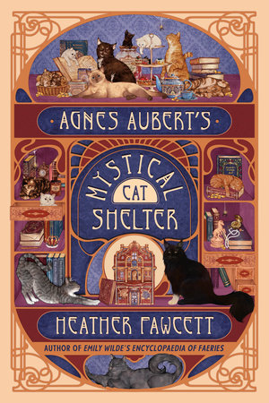 Agnes Aubert's Mystical Cat Shelter Hardcover by Heather Fawcett