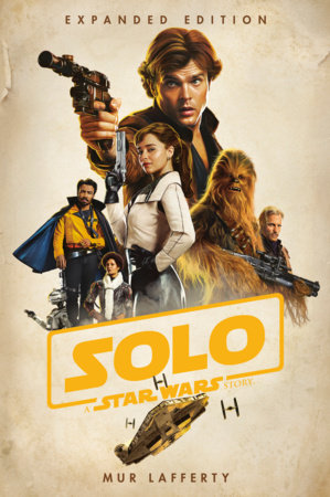 Solo: A Star Wars Story: Expanded Edition Paperback by Mur Lafferty