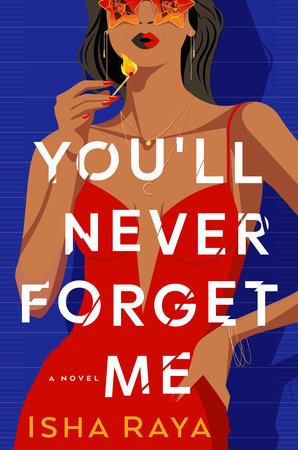 You'll Never Forget Me Hardcover by Isha Raya