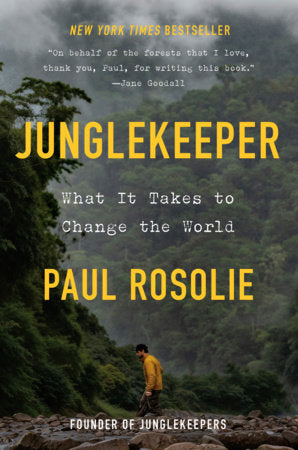 Junglekeeper Hardcover by Paul Rosolie