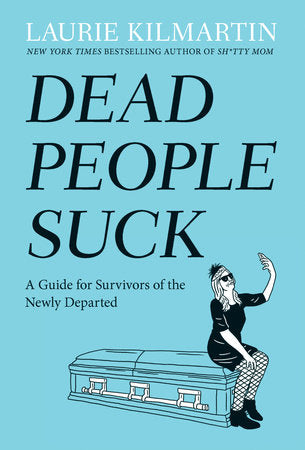Dead People Suck Paperback by Laurie Kilmartin