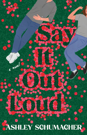 Say It Out Loud Paperback by Ashley Schumacher