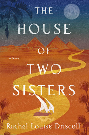 The House of Two Sisters Hardcover by Rachel Louise Driscoll