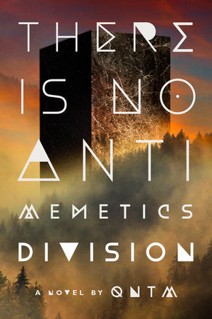 There Is No Antimemetics Division Hardcover by qntm