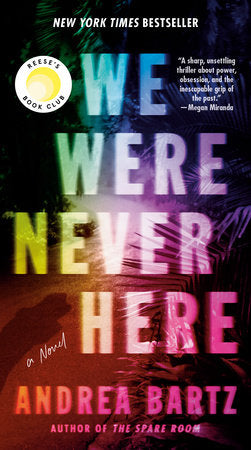 We Were Never Here: Reese's Book Club Paperback by Andrea Bartz