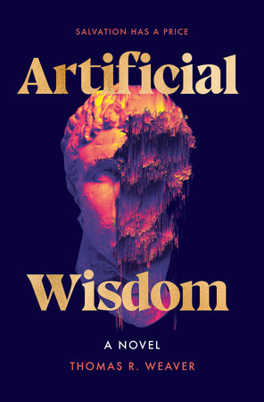 Artificial Wisdom Hardcover by Thomas R. Weaver