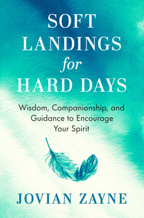 Soft Landings for Hard Days Hardcover by Jovian Zayne