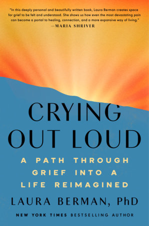 Crying Out Loud Hardcover by Laura Berman, PhD