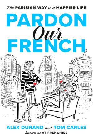 Pardon Our French Hardcover by Alex Durand and Tom Carles