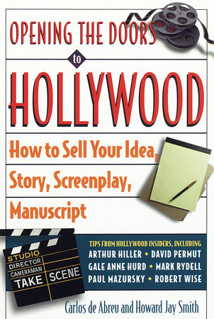 Opening the Doors to Hollywood Paperback by Carlos De Abreu and Howard Jay Smith