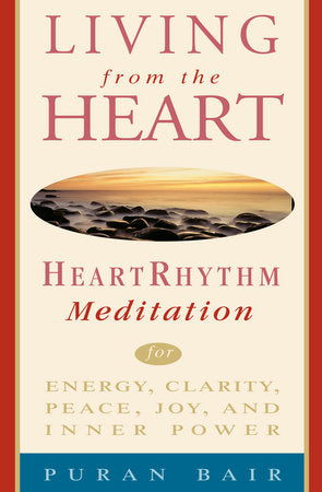 Living from the Heart Paperback by Puran Bair