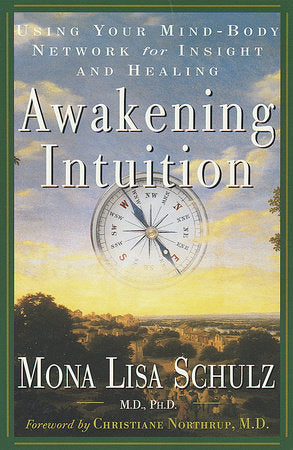 Awakening Intuition Paperback by Mona Lisa Schulz, M.D., Ph.D.