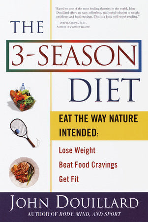 The 3-Season Diet TR by John Douillard Author of Body, Mind, and Sport