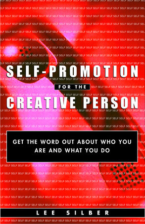 Self-Promotion for the Creative Person Paperback by Lee Silber