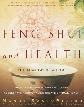 Feng Shui and Health Paperback by Nancy SantoPietro; With a Foreword by H.H. Grandmaster Thomas Lin Yun Rinpoche