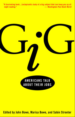 Gig Paperback by Edited by John Bowe, Marisa Bowe, and Sabin Streeter