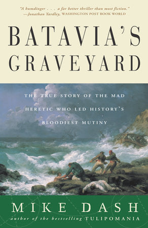 Batavia's Graveyard Paperback by Mike Dash