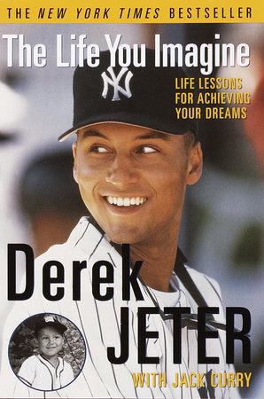 The Life You Imagine Paperback by Derek Jeter with Jack Curry