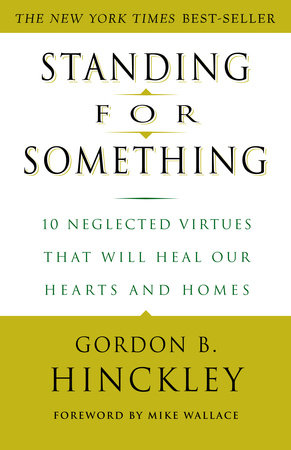 Standing for Something Paperback by Gordon B. Hinckley