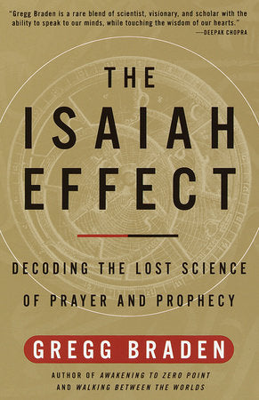 The Isaiah Effect Paperback by Gregg Braden, Author of Awakening to Zero Point and Walking Between the Worlds