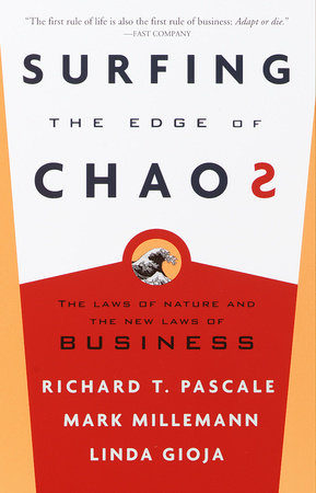 Surfing the Edge of Chaos Paperback by Richard T. Pascale, Mark Millemann, and Linda Gioja