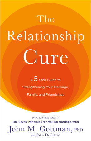 The Relationship Cure Paperback by John M. Gottman, Ph.D., and Joan DeClaire