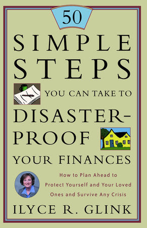 50 Simple Steps You Can Take to Disaster-Proof Your Finances Paperback by Ilyce R. Glink