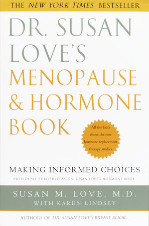 Dr. Susan Love's Menopause and Hormone Book Paperback by Susan M. Love, M.D., with Karen Lindsey Authors of Dr. Susan Love's Breast Book
