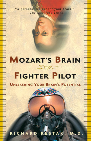 Mozart's Brain and the Fighter Pilot Paperback by Richard Restak, M.D.
