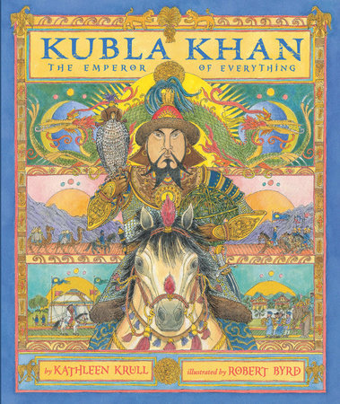 Kubla Khan Hardcover by Kathleen Krull; Illustrated by Robert Byrd