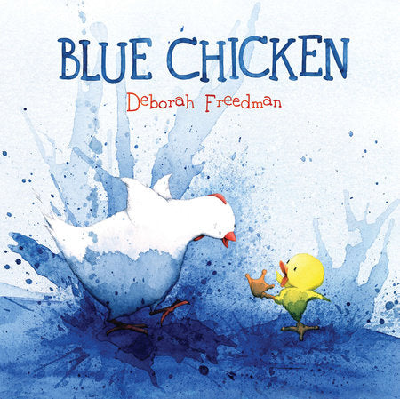 Blue Chicken Hardcover by Deborah Freedman