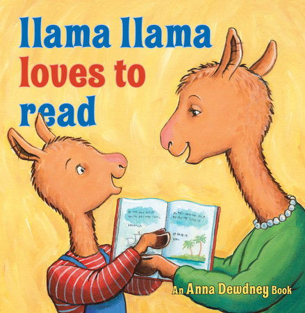 Llama Llama Loves to Read Hardcover by Anna Dewdney and Reed Duncan; Illustrated by J.T. Morrow
