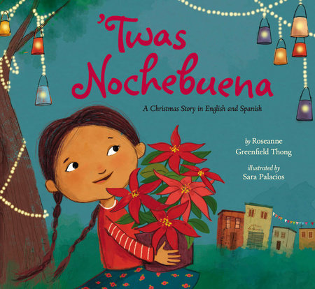 'Twas Nochebuena HC by Roseanne Greenfield Thong; Illustrated by Sara Palacios